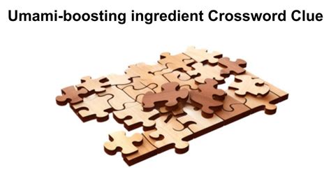 umami enhancer crossword